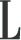 L